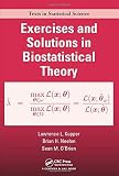 Exercises and Solutions in Biostatistical Theory (Chapman & Hall/CRC Texts in Statistical Science)