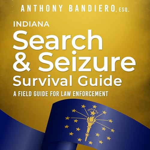Indiana Search & Seizure Survival Guide Audiolibro Por Anthony Bandiero arte de portada