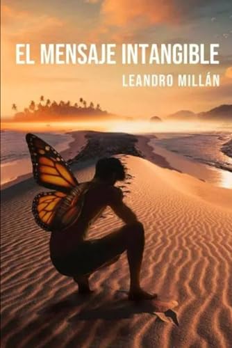 EL MENSAJE INTANGIBLE (Spanish Edition)
