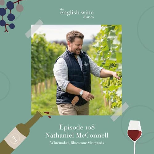 Episode 108 - Nathanial McConnell, Bluestone Vineyards