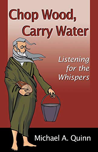 Chop Wood, Carry Water