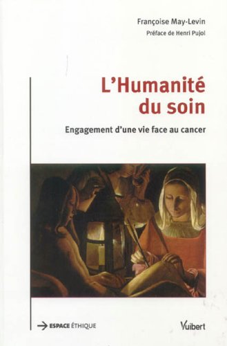 Télécharger L'Humanité du soin : Engagement d'une vie face au cancer Livre eBook France