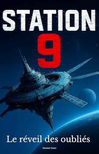 Station 9: Le Réveil des Oubliés | Jeunesse & Science-fiction | Aventure, mystère et survie | Thriller SF adolescent | Roman de science-fiction 12 - 16 ans