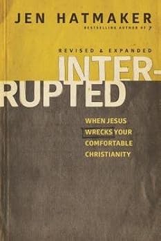 Paperback Jen Hatmaker: Interrupted : When Jesus Wrecks Your Comfortable Christianity (Paperback - Revised Ed.); 2014 Edition Book