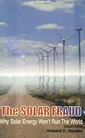The Solar Fraud: Why Solar Energy Won't Run the World 0971484503 Book Cover