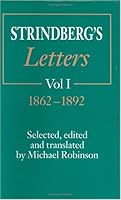 Strindberg's Letters, Volume 1 : 1862-1892 0226777278 Book Cover
