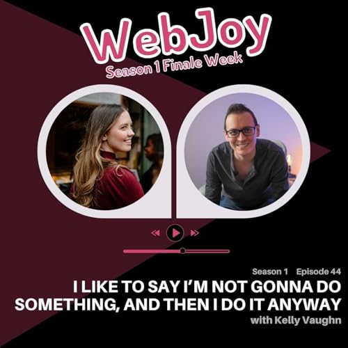 S1 E44: I like to say I&rsquo;m not gonna do something, and then I do it anyway (Kelly / @kvlly)