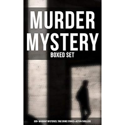 Murder Mystery - Boxed Set: 800+ Whodunit Mysteries, True Crime Stories & Action Thrillers