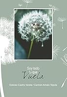 SOY TODO LO QUE VUELA (2011) CAC / DOLORES CASTRO VARELA 6077745871 Book Cover