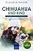 Hund und günstig Kaufen-Chihuahua und Kind - Ratgeber zur Kind-Hund-Beziehung: Training, Erziehung und Spiele, um Angst, Knurren und Beißen bei Chihuahuas zu verhindern