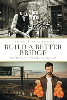 Paperback Build a Better Bridge: Social Policy for The 21st Century Book