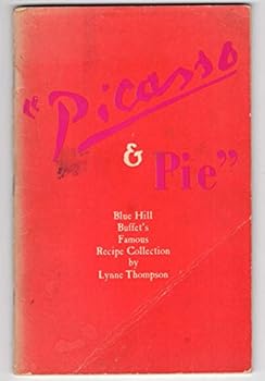 Unknown Binding Picasso and Pie: Blue Hill Buffet's Famous Recipe Collection Book