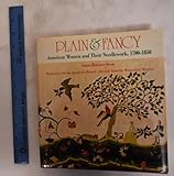 Plain & Fancy: American Women and Their Needlework, 1700-1850