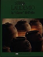 Laudemio La "Classe" Dell'Olio 8879280597 Book Cover