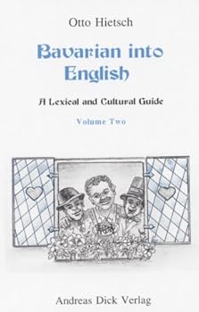 Hardcover Barvarian Into English : A Lexical and Cultural Guide, Volume Two [German] Book