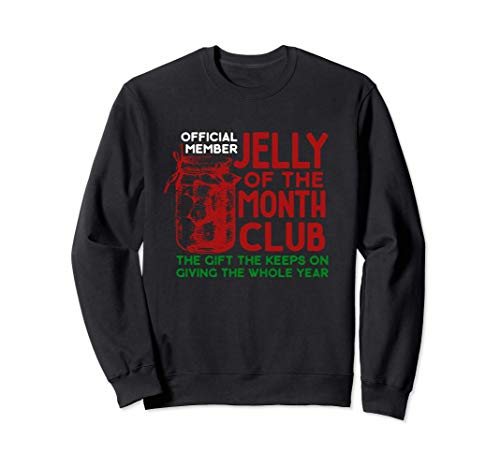 Funny Christmas Shirt - Jelly of the Month Club Sudadera