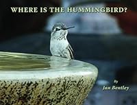Where is the Hummingbird? 1885624018 Book Cover