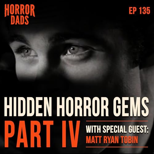 Page de couverture de Episode 135: Hidden Horror Gems Part IV with Matt Ryan Tobin