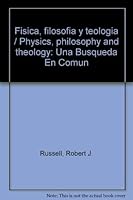 Fisica, filosofia y teologia / Physics, philosophy and theology: Una Busqueda En Comun 970661169X Book Cover