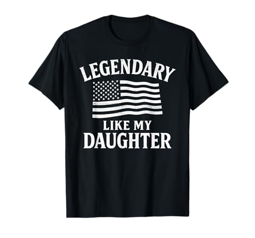 Legendary Like My Daughter - Bandera de Estados Unidos divertida para el día del padre y papá Camiseta