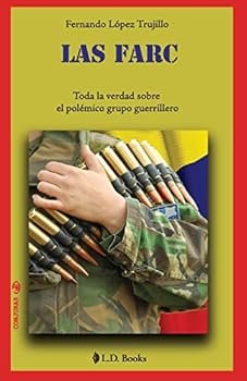 Paperback Las FARC: Toda la verdad sobre el polemico grupo guerrillero [Spanish] Book