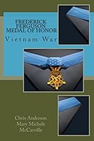 Frederick Ferguson Medal of Honor: Vietnam War (Arizona Veteran Legacy Project) 1505401739 Book Cover