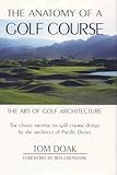 The Anatomy of a Golf Course: The Art of Golf Architecture