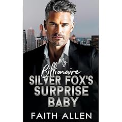 My Billionaire Silver Fox's Surprise Baby Audiolibro Por Faith Allen arte de portada