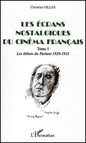 Cinéma français : Les débuts du Parlant 1929-1932 (Tome 1)