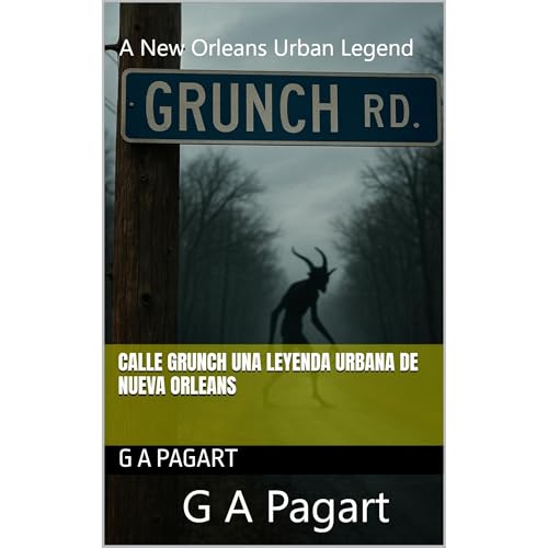 Calle Grunch Una leyenda urbana de Nueva Orleans Audiolibro Por G A Pagart arte de portada