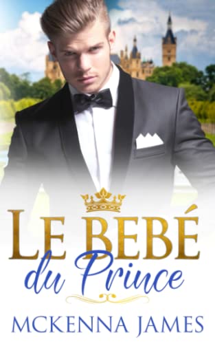 El Bébé du Prince (Romances royales) (French Edition)