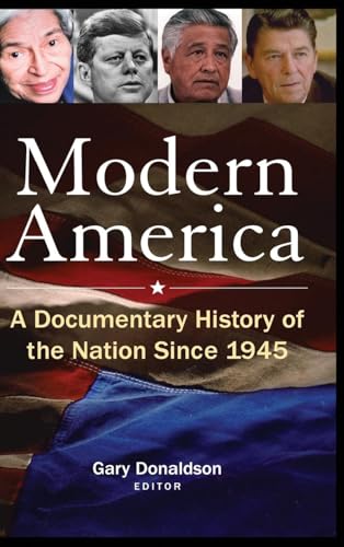 Modern America: A Documentary History of the Nation Since 1945: A Documentary History of the Nation Since 1945