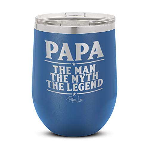 Piper Lou | PAPA; THE MAN, THE MYTH, THE LEGEND, Stainless Steel Insulated Wine Cup with Lid - Blue | 12 Oz.