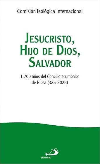 Jesucristo, Hijo de Dios, Salvador: 1.700 años del Concilio ecuménico de Nicea