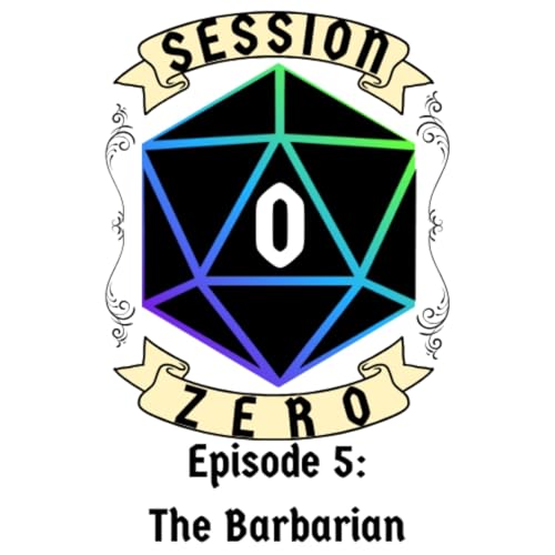 Session Zero - Ep. 5