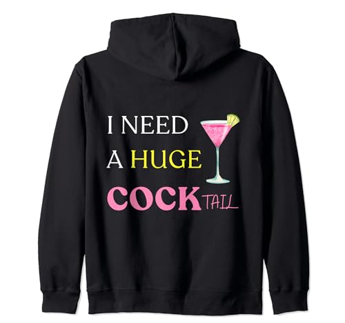Necesito un enorme COCKtail Divertido Adulto Humor Beber dicho Sudadera con Capucha