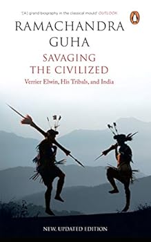 Paperback Savaging the Civilized [Paperback] [Jan 01, 2017] RAMACHANDRA GUHA Book