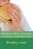 Mazie Was Crazy: Not Quite A Mother's Son