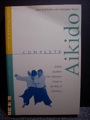 Complete Aikido: Aikido Kyohan-The Definitive Guide to the Way of Harmony (Complete Martial Arts)