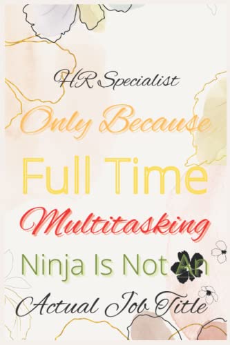 Hr Specialist Gift: Blank Lined Notebook, 6X9 Size With 100 Pages, Funny Notebooks And Original Gag Gift Journal To Write In Form Women Birthday #TOP30