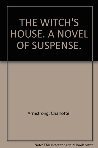 THE WITCH'S HOUSE. A NOVEL OF SUSPENSE. B007J0FBT4 Book Cover