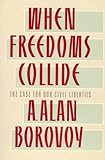When Freedoms Collide: The Case For Our Civil Liberties