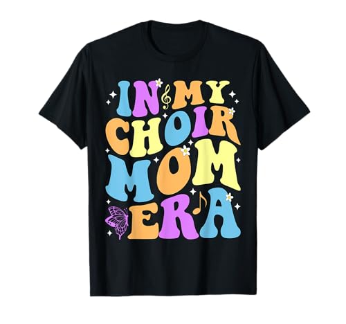 In My Choir Mom Era T-Shirt