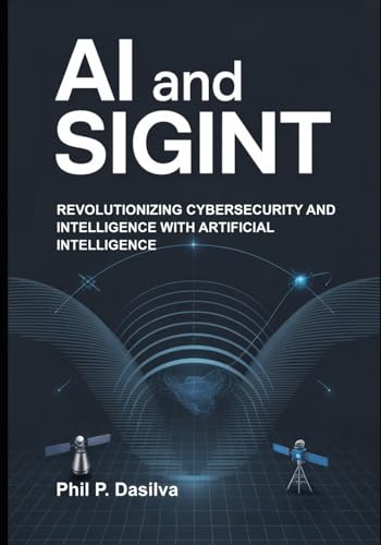 Ai And Sigint: Revolutionizing Cybersecurity And Intelligence With Artificial Intelligence