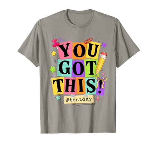 You Got This Test Day State Testing Final Exam Week Teacher T-Shirt