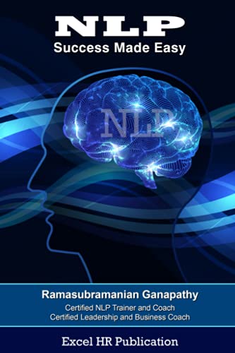 NLP Success Made Easy: Achieving Excellence Using NLP ( Neuro-Linguistic Programming )