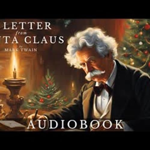 A Letter From Santa Claus by Mark Twain - Full Audiobook Christmas Short Stories
