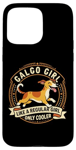 Galgo Girl Like A Regular Girl Only Cooler - Galgo Dog �X�}�z�P�[�X iPhone 15 Pro Max �p