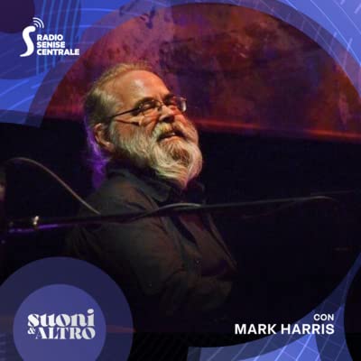 SUONI&ALTRO - PUNTATA n&deg;10 - Ospite Mark Harris