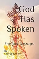 God Has Spoken: Five Radio Messages B09SP4KPQV Book Cover